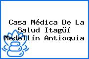 Casa Médica De La Salud Itagüí Medellín Antioquia