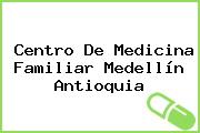 Centro De Medicina Familiar Medellín Antioquia