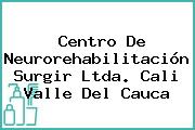 Centro De Neurorehabilitación Surgir Ltda. Cali Valle Del Cauca
