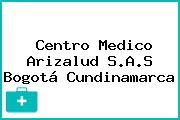 Ver centro medico arizalud sas bogota cundinamarca Centro Medico Arizalud S.A.S Bogotá Cundinamarca