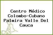 Centro Médico Colombo-Cubano Palmira Valle Del Cauca
