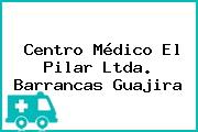 Centro Médico El Pilar Ltda. Barrancas Guajira