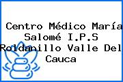 Centro Médico María Salomé I.P.S Roldanillo Valle Del Cauca