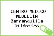 CENTRO MEDICO MEDELLÍN Barranquilla Atlántico