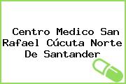 Centro Medico San Rafael Cúcuta Norte De Santander