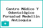 Centro Médico Y Odontológico Porsalud Medellín Antioquia