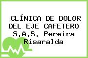 CLÍNICA DE DOLOR DEL EJE CAFETERO S.A.S. Pereira Risaralda