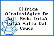 Clínica Oftalmológica De Cali Sede Tuluá Tuluá Valle Del Cauca