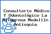 Consultorio Médico Y Odontológico La Milagrosa Medellín Antioquia