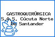 GASTROQUIRÚRGICA S.A.S. Cúcuta Norte De Santander