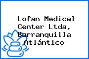 Lofan Medical Center Ltda. Barranquilla Atlántico