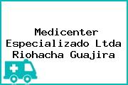 Medicenter Especializado Ltda Riohacha Guajira
