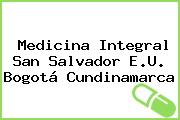 Medicina Integral San Salvador E.U. Bogotá Cundinamarca