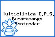 Multiclinica I.P.S. Bucaramanga Santander