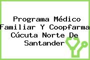 Programa Médico Familiar Y Coopfarma Cúcuta Norte De Santander