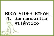 ROCA VIDES RAFAEL A. Barranquilla Atlántico