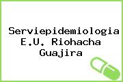Serviepidemiologia E.U. Riohacha Guajira