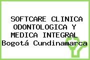 SOFTCARE CLINICA ODONTOLOGICA Y MEDICA INTEGRAL Bogotá Cundinamarca