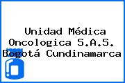 Unidad Médica Oncologica S.A.S. Bogotá Cundinamarca