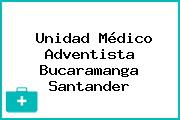 Ver unidad medico adventista bucaramanga santander Unidad Médico Adventista Bucaramanga Santander