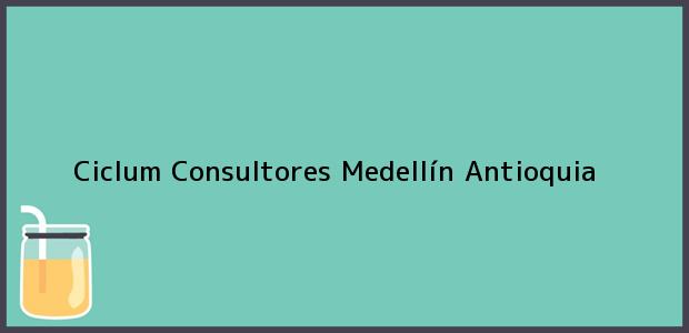 Teléfono, Dirección y otros datos de contacto para Ciclum Consultores, Medellín, Antioquia, Colombia