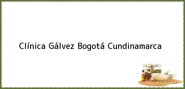Teléfono, Dirección y otros datos de contacto para Clínica Gálvez, Bogotá, Cundinamarca, Colombia