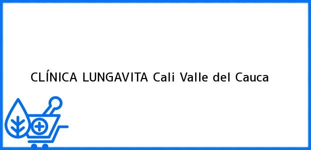 Teléfono, Dirección y otros datos de contacto para CLÍNICA LUNGAVITA, Cali, Valle del Cauca, Colombia
