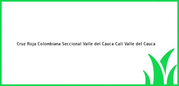 Teléfono, Dirección y otros datos de contacto para Cruz Roja Colombiana Seccional Valle del Cauca, Cali, Valle del Cauca, Colombia
