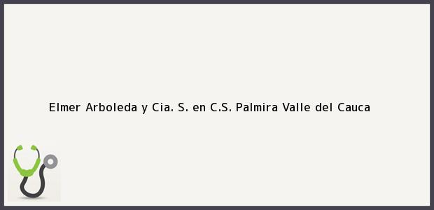 Teléfono, Dirección y otros datos de contacto para Elmer Arboleda y Cia. S. en C.S., Palmira, Valle del Cauca, Colombia