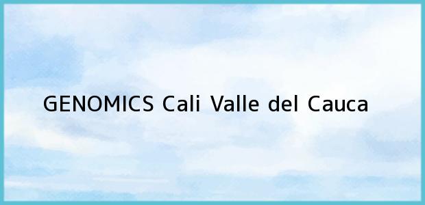 Teléfono, Dirección y otros datos de contacto para GENOMICS, Cali, Valle del Cauca, Colombia