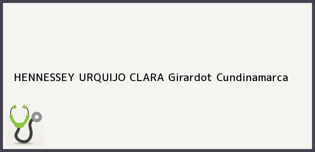 Teléfono, Dirección y otros datos de contacto para HENNESSEY URQUIJO CLARA, Girardot, Cundinamarca, Colombia