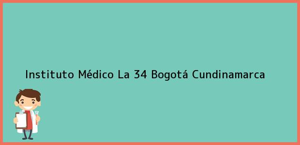 Teléfono, Dirección y otros datos de contacto para Instituto Médico La 34, Bogotá, Cundinamarca, Colombia