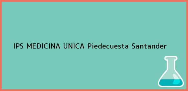 Teléfono, Dirección y otros datos de contacto para IPS MEDICINA UNICA, Piedecuesta, Santander, Colombia