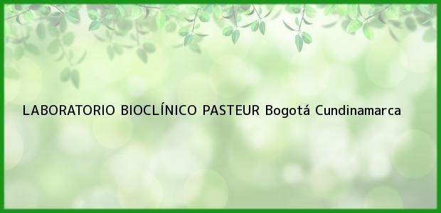 ver datos de contacto para laboratorio bioclÍnico pasteur, bogotá, cundinamarca, colombia Teléfono, Dirección y otros datos de contacto para LABORATORIO BIOCLÍNICO PASTEUR, Bogotá, Cundinamarca, Colombia