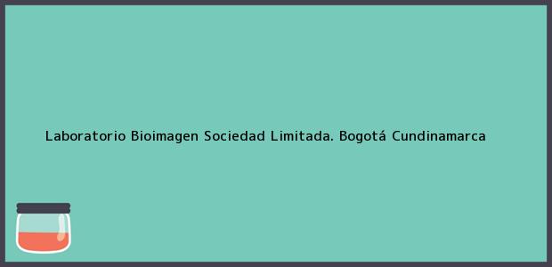 Teléfono, Dirección y otros datos de contacto para Laboratorio Bioimagen Sociedad Limitada., Bogotá, Cundinamarca, Colombia