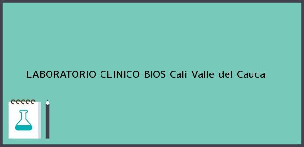 Teléfono, Dirección y otros datos de contacto para LABORATORIO CLINICO BIOS, Cali, Valle del Cauca, Colombia