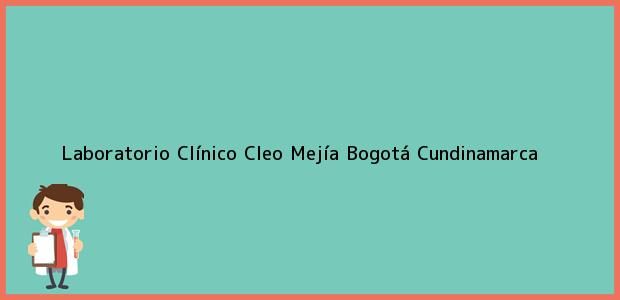 Teléfono, Dirección y otros datos de contacto para Laboratorio Clínico Cleo Mejía, Bogotá, Cundinamarca, Colombia