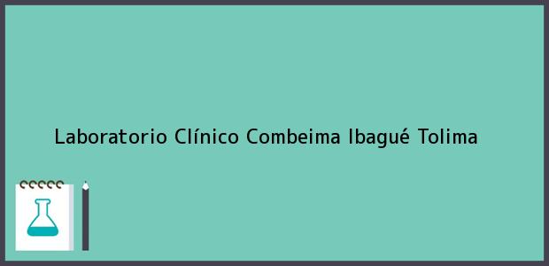 Teléfono, Dirección y otros datos de contacto para Laboratorio Clínico Combeima, Ibagué, Tolima, Colombia