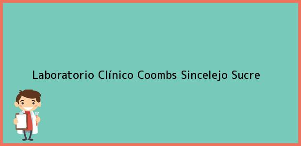 Teléfono, Dirección y otros datos de contacto para Laboratorio Clínico Coombs, Sincelejo, Sucre, Colombia