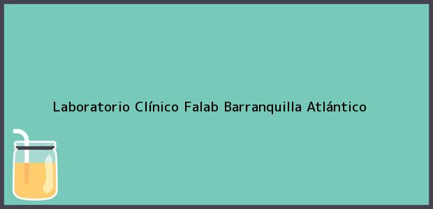 Teléfono, Dirección y otros datos de contacto para Laboratorio Clínico Falab, Barranquilla, Atlántico, Colombia