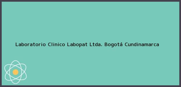 Teléfono, Dirección y otros datos de contacto para Laboratorio Clinico Labopat Ltda., Bogotá, Cundinamarca, Colombia