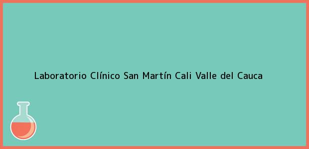Teléfono, Dirección y otros datos de contacto para Laboratorio Clínico San Martín, Cali, Valle del Cauca, Colombia