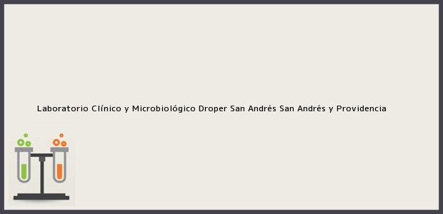 Teléfono, Dirección y otros datos de contacto para Laboratorio Clínico y Microbiológico Droper, San Andrés, San Andrés y Providencia, Colombia
