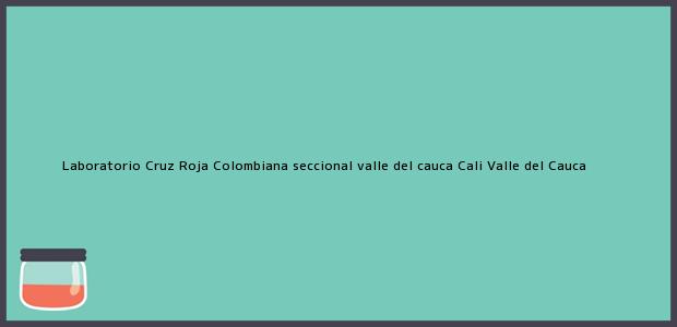 Teléfono, Dirección y otros datos de contacto para Laboratorio Cruz Roja Colombiana seccional valle del cauca, Cali, Valle del Cauca, Colombia