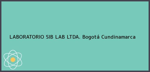 Teléfono, Dirección y otros datos de contacto para LABORATORIO SIB LAB LTDA., Bogotá, Cundinamarca, Colombia