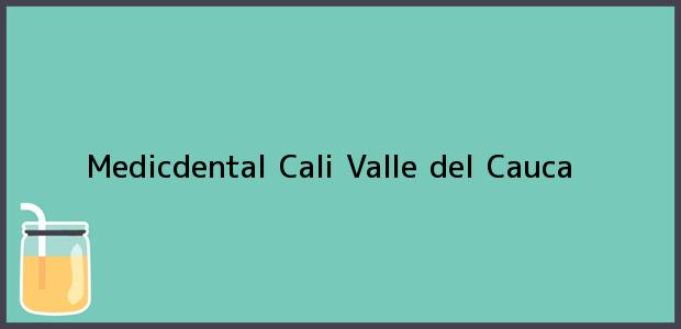 Teléfono, Dirección y otros datos de contacto para Medicdental, Cali, Valle del Cauca, Colombia