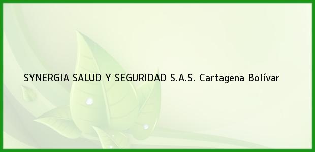 Teléfono, Dirección y otros datos de contacto para SYNERGIA SALUD Y SEGURIDAD S.A.S., Cartagena, Bolívar, Colombia