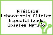 Análisis Laboratorio Clínico Especializado Ipiales Nariño