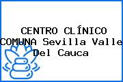 CENTRO CLÍNICO COMUNA Sevilla Valle Del Cauca