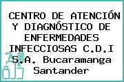 CENTRO DE ATENCIÓN Y DIAGNÓSTICO DE ENFERMEDADES INFECCIOSAS C.D.I S.A. Bucaramanga Santander